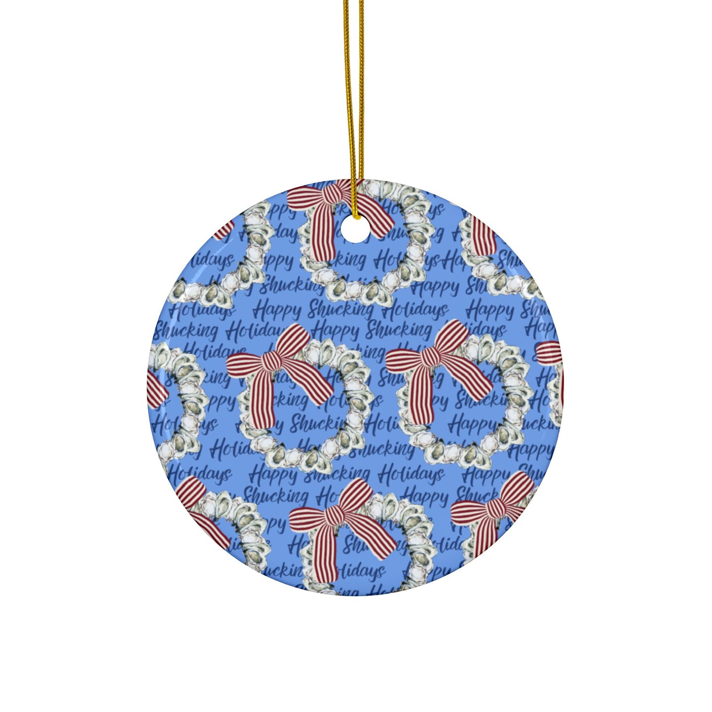 Happy Shucking Holidays- Ceramic Ornament