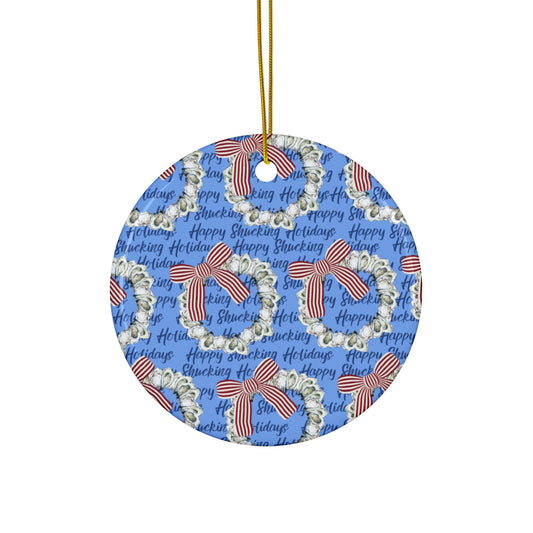 Happy Shucking Holidays- Ceramic Ornament
