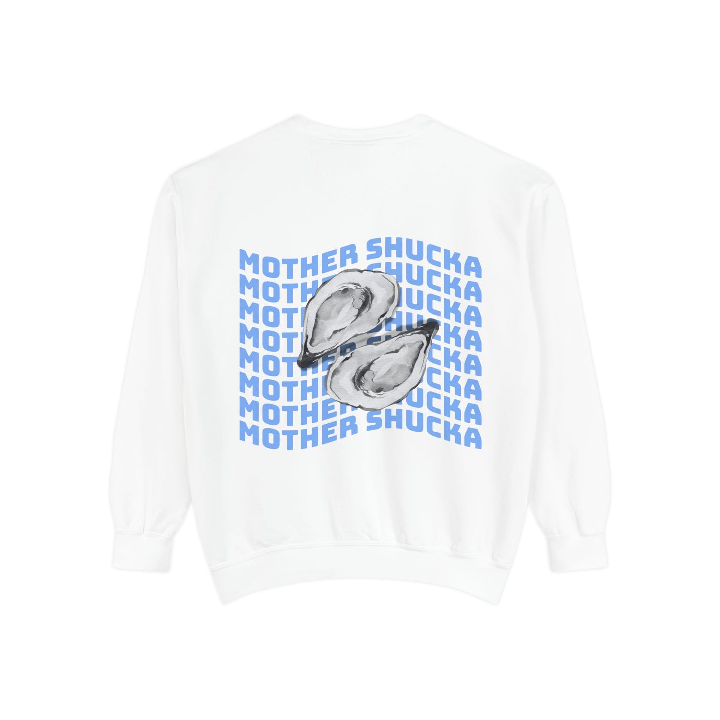 Mother Shucka Oyster Sweatshirt