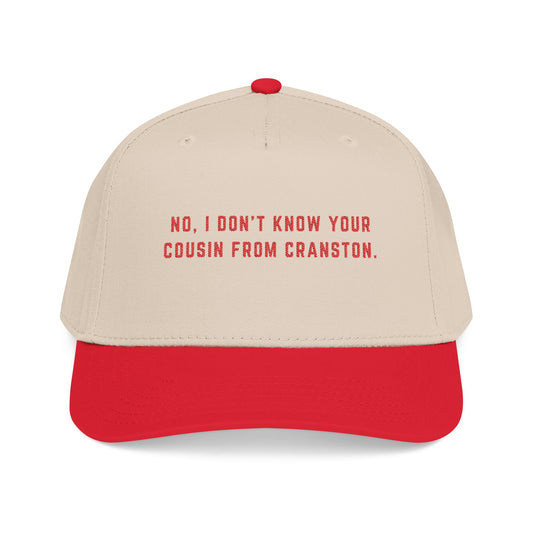 No I Don't Know Your Cousin From Cranston Hat